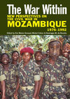 Research paper thumbnail of (eds) The War Within. New Perspectives on the Civil War in Mozambique, 1976-1992