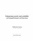 Research paper thumbnail of Enhancing security and scalability of Virtual Private LAN Services