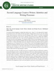 Research paper thumbnail of Second Language Creative Writers: Identities and Writing Processes Second Language Creative Writers: Identities and Writing Processes