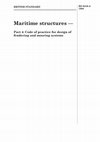 Research paper thumbnail of Maritime structures — Part 4: Code of practice for design of fendering and mooring systems