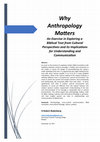 Research paper thumbnail of Why Anthropology Matters: An Exercise in Exploring a Biblical Text from Cultural Perspectives and its Implications for Understanding and Communication