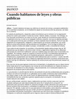 Research paper thumbnail of Cuando hablamos de leyes y obras publicas