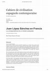 Research paper thumbnail of "Juan López Sánchez en Francia. La correspondencia de un ministro anarquista"