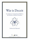 Research paper thumbnail of War is Deceit: An Analysis of a Contentious Hadith on the Morality of Military Deception