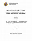 Research paper thumbnail of " Aproximación etnográfica al rol del educador tradicional de Galvarino en el contexto de la educación intercultural "