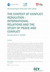 Research paper thumbnail of The Context of Conflict Resolution - International Relations and the Study of Peace and Conflict