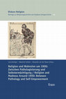 Research paper thumbnail of Religion und Wahnsinn um 1900: Zwischen Pathologisierung und Selbstermächtigung. Religion and Madness Around 1900: Between Pathology and Self-Empowerment. Diskurs Religion: Beiträge zur Religionsgeschichte und religiösen Zeitgeschichte 14. Würzburg: Ergon, 2017.