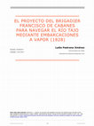 Research paper thumbnail of EL PROYECTO DEL BRIGADIER FRANCISCO DE CABANES PARA NAVEGAR EL RÍO TAJO MEDIANTE EMBARCACIONES A VAPOR (1828).

THE PROJECT OF THE BRIGADIER FRANCISCO DE CABANES FOR THE SAILING OF TAJO RIVER BY STEAMBOATS (1828).