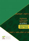 Research paper thumbnail of Ambiente y Recursos Naturales en el Perú. Quinquenio 2011-2016.pdf