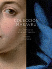 Research paper thumbnail of «Colección Masaveu: del Románico a la Ilustración. Imagen y materia». Madrid, Palacio de Cibeles, CentroCentro Cibeles de Cultura y Ciudadanía, Ayuntamiento de Madrid, 29.11.2013-25.05.2014.