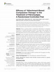 Research paper thumbnail of efficacy of " attachment-Based compassion Therapy " in the Treatment of Fibromyalgia: a randomized controlled Trial