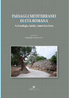 Research paper thumbnail of Gianluca Mastrocinque (a cura di), "PAESAGGI MEDITERRANEI DI ETÀ ROMANA. Archeologia, tutela, comunicazione", Bibliotheca Archaeologica 47, Edipuglia 2017