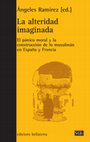 Research paper thumbnail of La alteridad imaginada. El pánico moral y la construcción de lo musulmán en España y Francia