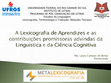 Research paper thumbnail of A Lexicografia de Aprendizes e as contribuições promissoras advindas da Linguística e da Ciência Cognitiva