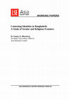 Research paper thumbnail of Contesting Identities in Bangladesh: A Study of Secular and Religious Frontiers