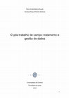 Research paper thumbnail of O pós-trabalho de campo: tratamento e gestão de dados (co-author Nuno Duarte)