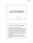 Research paper thumbnail of " Do I have to learn the language? " Foreigners in " small " language country