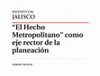 Research paper thumbnail of " El Hecho Metropolitano " como eje rector de la planeación