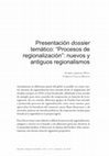 Research paper thumbnail of Presentación dossier temático - “Procesos de regionalización”: nuevos y antiguos regionalismos