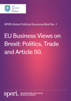 Research paper thumbnail of SPERI Global Brief 7: EU Business Views on Brexit: Politics, Trade and Article 50.