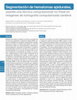 Research paper thumbnail of Segmentación de hematomas epidurales, usando una técnica computacional no lineal en imágenes de tomografía computarizada cerebral