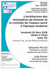 Research paper thumbnail of "L'architecture des monastères de femmes et le contrôle de l'espace sacré à l'époque moderne", Séminaire du projet ANR MYSTPOL Entre France et Italie : mysticisme féminin et politique à l'époque moderne (Chambéry, 2 mars 2018)