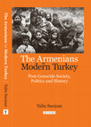 Research paper thumbnail of The Armenians in Modern Turkey: Post-genocide Society, Politics and History