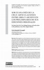 Research paper thumbnail of " Sor Juana Inés de la Cruz: articulaciones entre obra y archivo en los preliminares de sus ediciones originales ". Anclajes, vol. XXII, n° 1, enero-abril 2018, pp. 37-53.