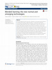 Research paper thumbnail of Blended learning: the new normal and emerging technologies