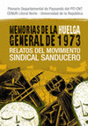 Research paper thumbnail of Memorias de la huelga general de 1973 en Paysandú. Relatos del movimiento sindical sanducero