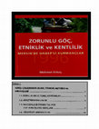 Research paper thumbnail of Bölüm 1:	    Giriş: Çalışmanın Alanı, Teorisi, Metodu ve Hikâyeleri ---- 
Zorunlu Göç, Etniklik ve Kentlilik: Mersin’de HADEP’li Kurmançlar (1996)