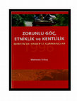 Research paper thumbnail of Konular ve Tablolar Başlıkları -- Zorunlu Göç, Etniklik ve Kentlilik: Mersin’de HADEP’li Kurmançlar (1996)