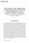 Research paper thumbnail of EXPLAINING THE THREE-WAY
LINKAGE BETWEEN POPULISM,
SECURITIZATION, AND
REALIST FOREIGN POLICIES: President Donald Trump and the Pursuit of “America First” Doctrine