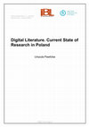 Research paper thumbnail of Digital Literature. Current State of Research in Poland, "Teksty Drugie"/"Second Text" 2 (2016), pp. 242-261