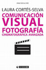 Research paper thumbnail of Comunicación Visual. Fotografía Cinematográfica Avanzada