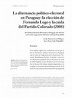 Research paper thumbnail of La alternancia político-electoral en Paraguay: la elección de Fernando Lugo y la caída del Partido Colorado (2008)