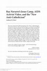 Research paper thumbnail of "Ray Navarro’s Jesus Camp, AIDS Activist Video, and the 'New Anti-Catholicism'"