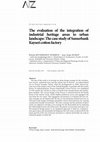 Research paper thumbnail of The evaluation of the integration of industrial heritage areas to urban landscape: The case study of Sumerbank Kayseri cotton factory