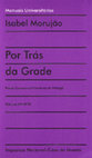 Research paper thumbnail of Por trás da grade: poesia conventual feminina em Portugal (Sécs. XVI-XVIII), Lisboa, Imprensa Nacional-Casa da Moeda, 2013 [2005]