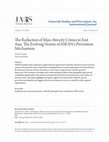 Research paper thumbnail of (2018) The Reduction of Mass Atrocity Crimes in East Asia: The Evolving Norms of ASEAN' s Prevention Mechanisms. Genocide Studies and Prevention: An International Journal. 11 (2018): 98-108.