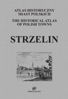 Research paper thumbnail of Atlas Historyczny Miast Polskich, t. IV: Śląsk, ed. M. Młynarska-Kaletynowa, vol. 10: Strzelin, ed. D. Adamska, Wrocław 2017.