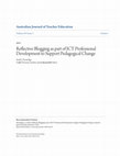 Research paper thumbnail of Reflective Blogging as part of ICT Professional Development to Support Pedagogical Change