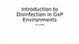 Research paper thumbnail of Introduction to Disinfection in GxP Environments.pptx