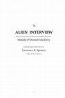 Research paper thumbnail of ALIEN INTERVIEW Based On Personal Notes and Interview Transcriptions Provided by