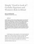 Research paper thumbnail of Simply "Good to Look at": Cycladic Figurines and Women's Role in Ritual