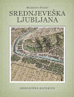 Research paper thumbnail of Srednjeveška Ljubljana. Arheološke raziskave