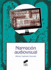 Research paper thumbnail of Narración Audiovisual. Elementos, procesos y estructuras en la ficción cinematográfica y televisiva