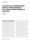 Research paper thumbnail of La música y la subversión del espacio-tiempo diegético: análisis de la obra de Pere Portabella (1967 - 1976)