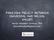 Research paper thumbnail of FOREIGN POLICY BETWEEN UNIVERSAL AND SOCIAL VALUES