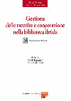 Research paper thumbnail of Gestione delle raccolte e cooperazione nella biblioteca ibrida